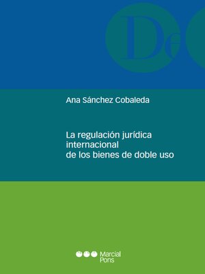cover image of La regulación jurídica internacional de los bienes de doble uso
